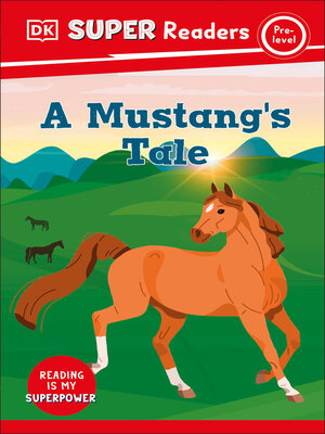 cover image of DK Super Readers Pre-Level a Mustang's Tale